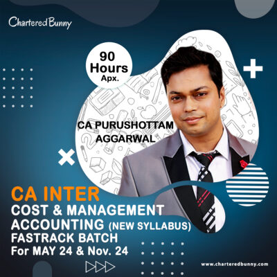 CA Inter - Paper 4 - cost & management accounting (fastrack batch) by CA Purushottam Aggarwal for may 24 & nov. 24