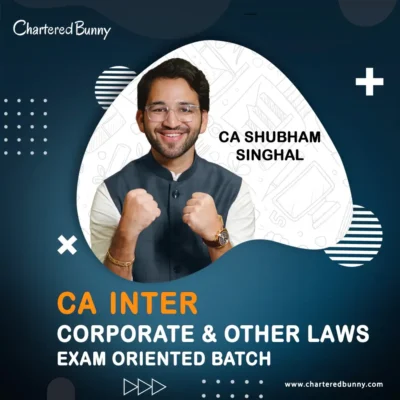 CA Inter - Corporate & Other Laws (Exam Oriented Batch) by CA Shubham Singhal for Sep 25 & Jan 26