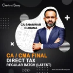 CA/CMA Final Direct Tax New Latest Regular Batch by CA Bhanwar Borana for May to June 2025 and November to December 2025