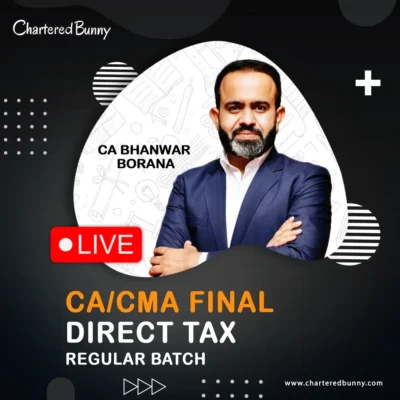 CA/CMA Final - Direct Tax (Regular Batch) - New Income Tax Act 2025 by CA Bhanwar Borana for May/June 2027 | Sep/Dec 2027 | Jan 2028 Exams