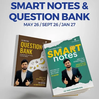 CA/CMA Final - Direct Tax Laws (Smart Notes & Question Bank) by CA Yash Khandelwal for May/June/Sep/Dec 26 & Jan 27 Exams