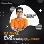 CA Final - Audit (Fastrack Batch) Live Guidance by CA Shubham Keswani for Sep 25 & onwards - Full English