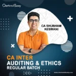 CA Inter - Auditing & Ethics (Regular Batch) by CA Shubham Keswani for Sep 25