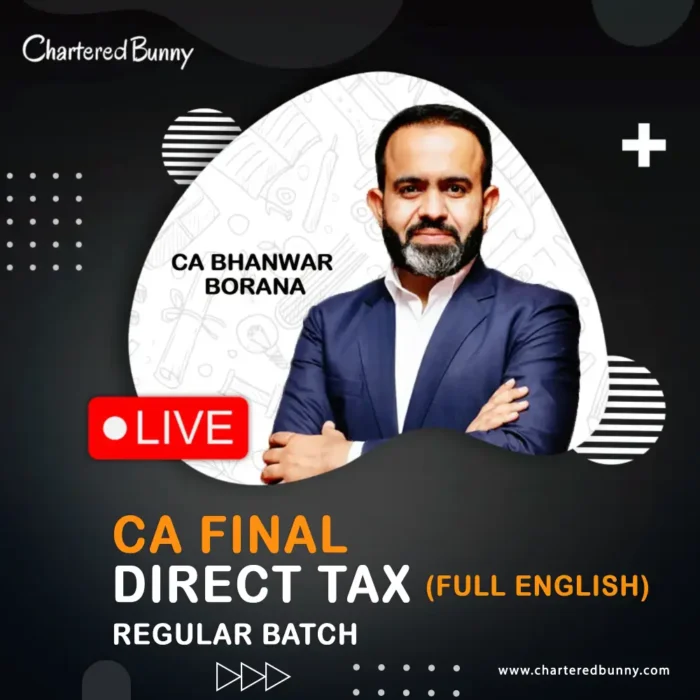 CA Final - Direct Tax (Regular Batch) By CA Bhanwar Borana For May 27 ...