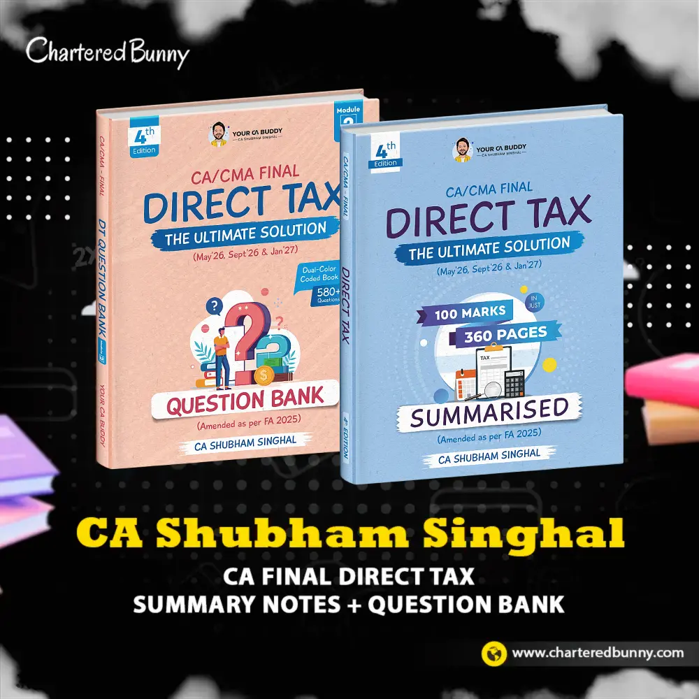 CA Final Direct Tax Summary Notes + Question Bank - 2026 CA Final Direct Tax Summary Notes + Question Bank