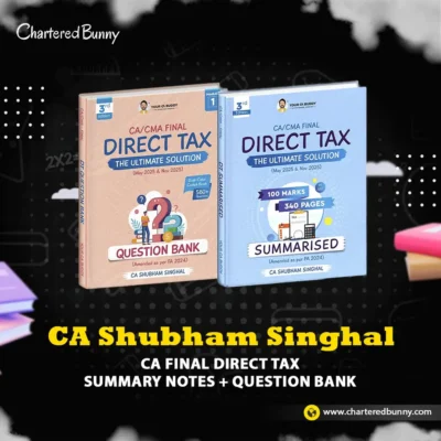 CA Final Direct Tax Summary Notes + Question Bank May & Nov 2025