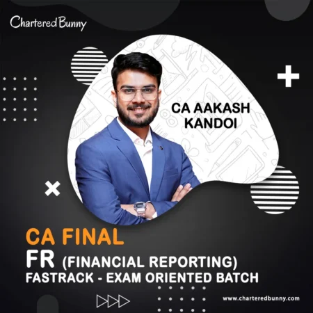 CA Final FR Financial Reporting Fastrack Exam Oriented Batch by CA Aakash Kandoi for November 2024