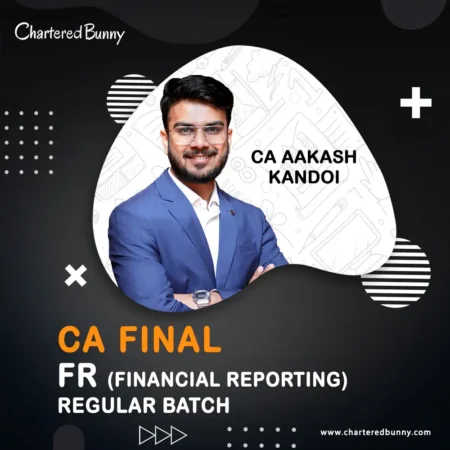 CA Final - FR (Regular Batch) by CA Aakash Kandoi for 2026, 2027, 2028 Exams