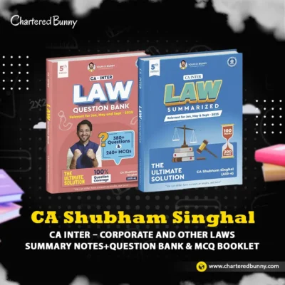 CA Inter - Corporate and Other Laws (Summary Notes + Question Bank & MCQ Booklet) by CA Shubham Singhal