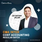 CMA Inter Cost Accounting (Group 1) Regular Batch by CA Satish Jalan for Dec 24 & June 25