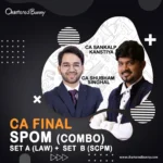 CA Final - SPOM (LAW + SCM) Set A & Set B Self Placed Online Module by CA Shubham Singhal & CA Sankalp Kanstiya | Best Combo Lectures