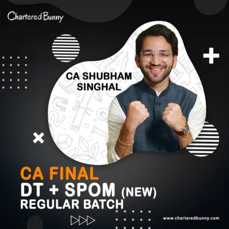 CA Final - DT & SPOM Law (Regular Batch) by CA Shubham Singhal for Sept 25 & Jan 26