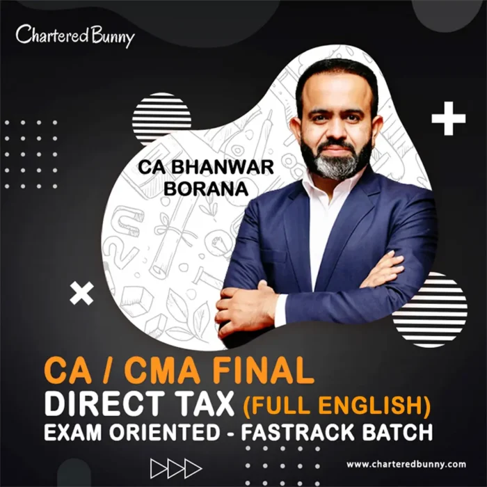 CA - CMA Final DT Exam Oriented - Fastrack Batch BB (Full English) CA Bhanwar Borana Direct Tax Exam-o\Oriented DT Fastrack