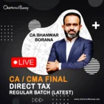 CA/CMA Final - Direct Tax (Regular Batch) LIVE by CA Bhanwar Borana for May/June 26, Sep/Dec 26 & Jan 27