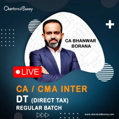 CA/CMA Inter - Direct Taxation DT (Regular Batch) LIVE by CA Bhanwar Borana for Sep/Dec 25 & Jan 26 Exams