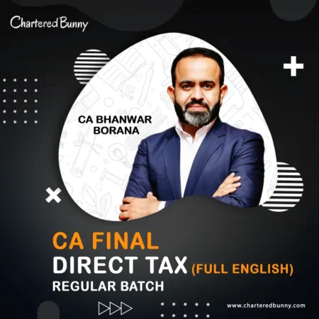 CA Final - Direct Tax (Regular Batch) Full English by CA Bhanwar Borana for May 26, Sep 26 & Jan 27 Exams
