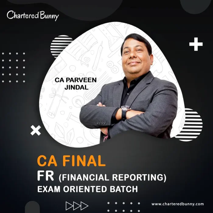 CA Final - Financial Reporting FR (Exam Oriented Batch) by CA Parveen Jindal