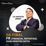 CA Final - Financial Reporting FR Exam Oriented Batch by CA Parveen Jindal