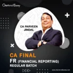 CA Final - Financial Reporting (FR) Regular Batch Full Course by CA Parveen Jindal