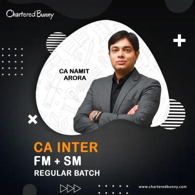 CA Inter - FM & SM (Regular Batch) by CA Namit Arora