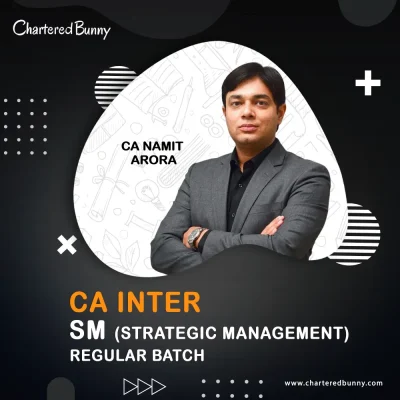 CA Inter - SM (Strategic Management) Regular Batch by CA Namit Arora