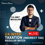 CA Inter - GST (Regular Batch) Indirect Tax by CA Amit Mahajan for Sep 25 & Jan 26