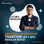 CMA Inter/CS Executive - Taxation (DT + IDT) Regular Batch for Dec 24 by CA Amit Mahajan