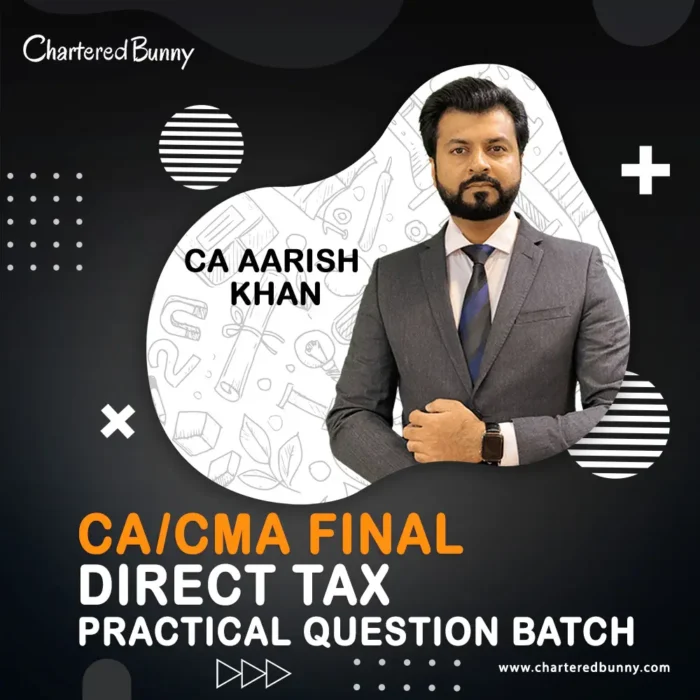 CA/CMA Final - Direct Tax DT Practical Question Batch by CA Aarish Khan