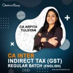 CA Inter - Indirect Tax (GST) Regular Batch Full Course (English) by CA Arpita Tulsyan