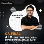 CA Final - AFM Instant Success (Super Duper Fastrack Batch) by CA Aaditya Jain