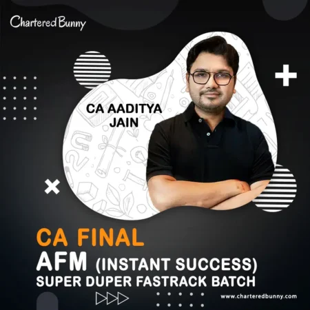 CA Final - AFM Instant Success (Super Duper Fastrack Batch) by CA Aaditya Jain