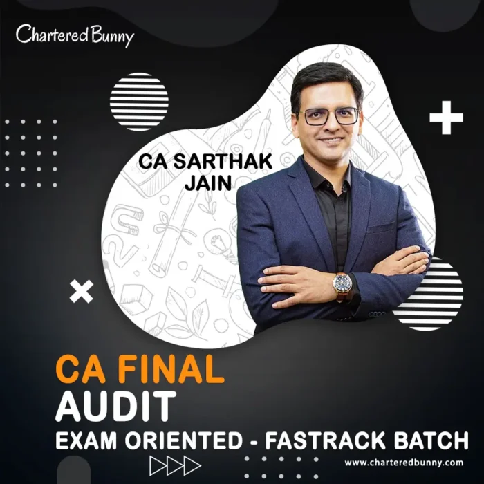 CA Final - Audit (Faster) Exam Oriented - Fastrack Batch by CA Sarthak Jain for Sep 25 & Jan 26 onwards