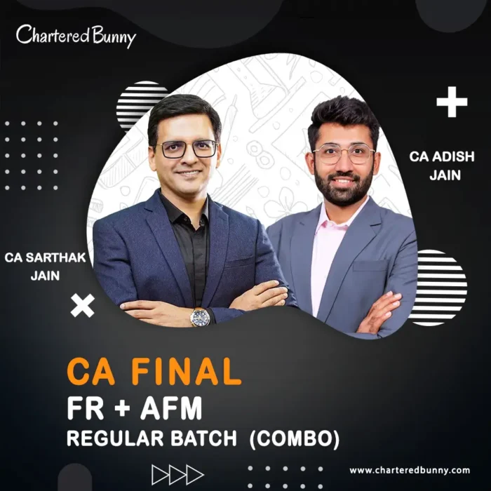 CA Final - FR & AFM (Regular Batch) Combo by CA Sarthak Jain & CA Adish Jain