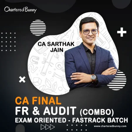CA Final - FR & Audit (Faster) Exam Oriented - Fastrack Batch Combo by CA Sarthak Jain