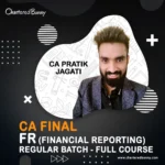 CA Final - Financial Reporting FR Regular Batch by CA Pratik Jagati