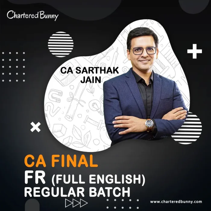 CA Final – Financial Reporting FR Regular Batch Full English by CA Sarthak Jain