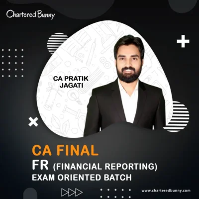 CA Final - Financial Reporting FR (Exam-Oriented Batch) by CA Pratik Jagati