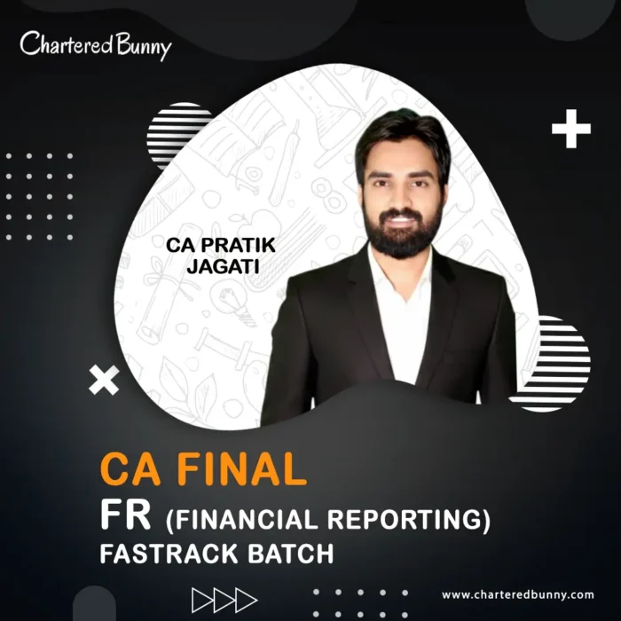 CA Final - Financial Reporting FR (Fastrack Batch) by CA Pratik Jagati