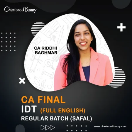 CA Final - IDT (Regular Batch) Full English SAFAL by CA Riddhi Baghmar for May 26 & Sep 26 onwards