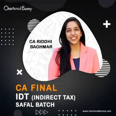 CA Final - IDT (Safal Batch) by CA Riddhi Baghmar for Jan 26