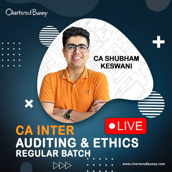 CA Inter – Auditing & Ethics New Live (Regular Batch) by CA Shubham Keswani for Jan 26