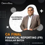 CA Final - Financial Reporting (FR) Regular Batch Recorded by CA Avinash Sancheti - Navin Classes