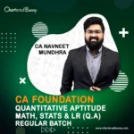 CA Foundation - Quantitative Aptitude - Math, Stats & LR (Q.A) Regular Batch by CA Navneet Mundhra