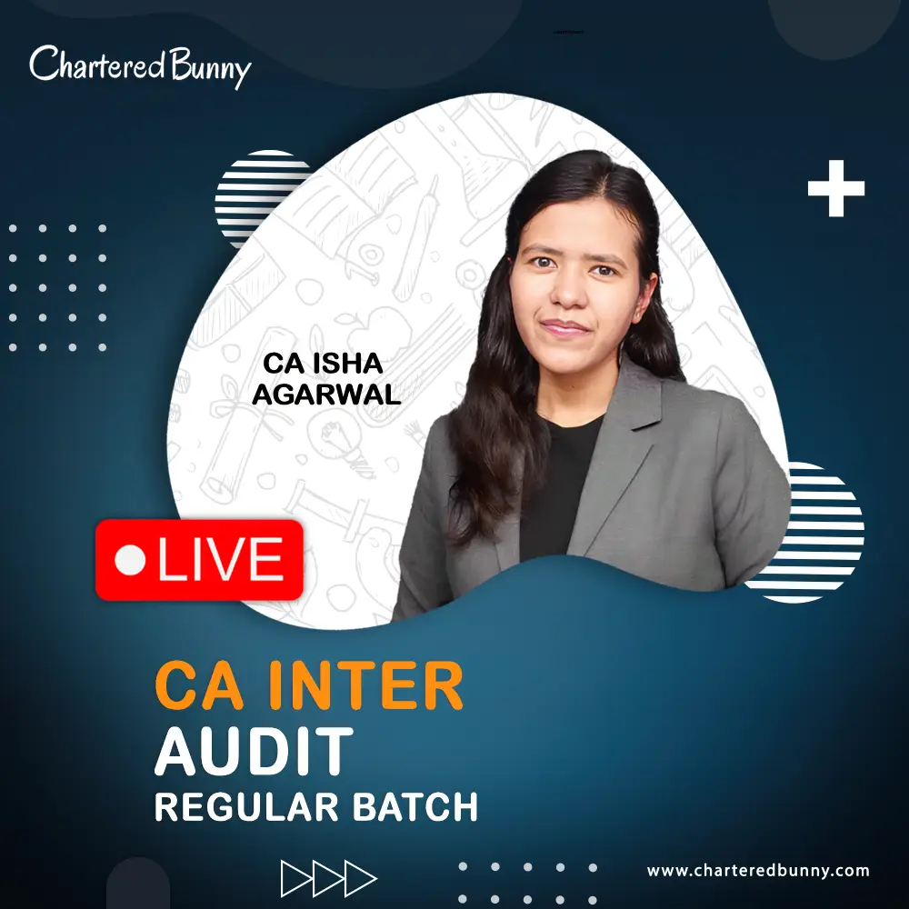 CA Inter Audit - Regular Batch CA Isha Agarwal CA Inter - Audit (Regular Batch) by CA Isha Agarwal - Navin Classes for May 26, Sep 26 & Jan 27