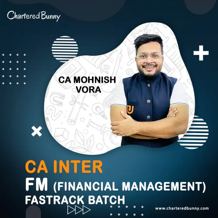 CA Inter - Financial Management FM Fastrack Batch By CA Mohnish Vora ...