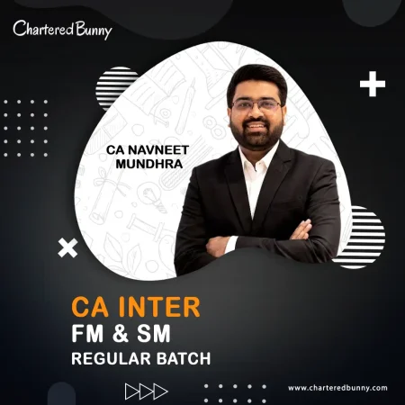 CA Inter - FM & SM (Regular Batch) by CA Navneet Mundhra for Jan 27