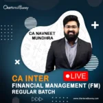 CA Inter - Financial Management (FM) Live Batch by CA Navneet Mundhra - Navin Classes