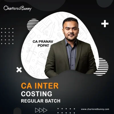 CA Inter - Costing (Regular Batch) New Syllabus by CA Pranav Popat