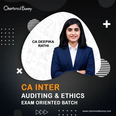 CA Inter - Auditing and Ethics (Exam Oriented Batch) by CA Deepika Rathi