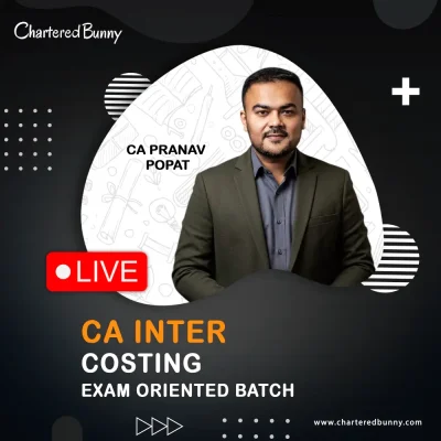 CA Inter - Costing (Exam Oriented Batch) New Syllabus by CA Pranav Popat